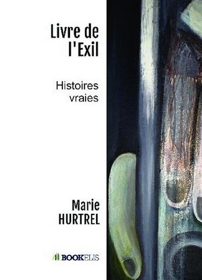 Livre de l'Exil, Marie HURTREL